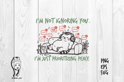 I’m Not Ignoring You I’m Prioritizing Peace Cat PNG Product Image 1