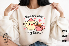 Mom You Warm My Heart Cute Tea SVG Product Image 2
