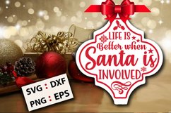 Life is_ Better when Santa is Involved SVG Product Image 2