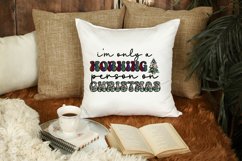 I'm only a morning person on Christmas Sublimation Product Image 2