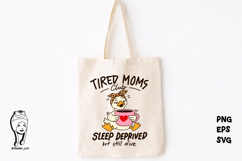 Tired Moms Club Coffee Mama Mother's Day eps svg png Product Image 1