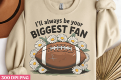 Ill Always Be Your Biggest Fan PNG, America Football Sublima Product Image 2