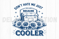 Don&#039;t Hate Me Just Because I&#039;m A Little Cooler SVG Product Image 2