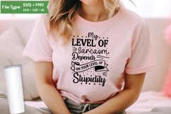 My Level Of Sarcasm Depends On Your Level Of Stupidity SVG Product Image 2