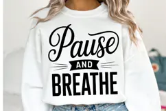 Pause and Breathe Svg Design | Svg Cut Files | Shirt Svg Product Image 1