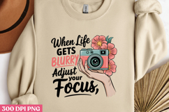 When Life Gets Blurry PNG, Girl Power sublimation PNG Product Image 3