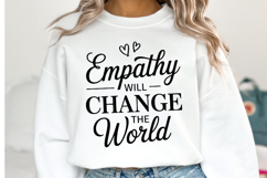 Empathy will change the world Svg | Svg Cut File | Shirt Svg Product Image 1