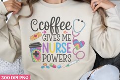 Coffee given me nurse powers PNG, Nurse Sublimation PNG Product Image 3