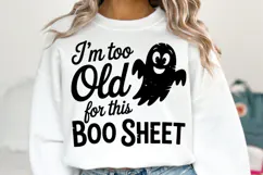 I'm too old for this Boo Sheet Svg | Halloween | Shirt Svg Product Image 1
