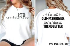 I&#039;m not old-fashioned, I&#039;m a classic trendsetter SVG Product Image 2