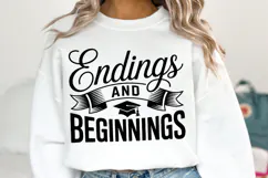 Endings and beginnings svg | Graduation Svg | Shirt Svg Product Image 1