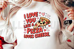 I Love You Like A Pizza Loves Cheese Cartoon Illustration Product Image 2