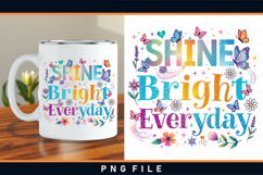 Shine bright everyday PNG, Inspirational Mug sublimation Product Image 1
