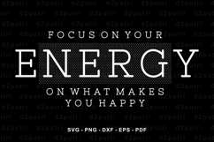 Focus on your energy on what makes you happy, Inspirational Product Image 2