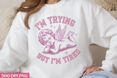 I&#039;m trying but i&#039;m tired PNG Product Image 1