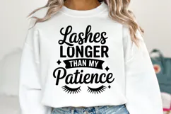 Lashes longer than my patience SVG | Sarcastic | Shirt Svg Product Image 1