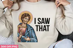 I SAW THAT PNG, Jesus Sublimation PNG Product Image 3