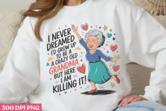 Crazy Old Great Grandma PNG, Funny Grandma Sublimation Quote Product Image 2