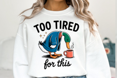 Too Tired for this svg | Svg Files for Cricut | Shirt Svg Product Image 1