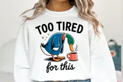 Too Tired for this svg | Svg Files for Cricut | Shirt Svg Product Image 1