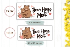 Bear Hugs For Mom Mug Design, Bear Mug Sublimation Product Image 2
