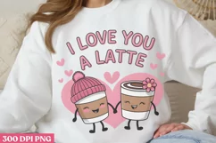 I Love You a Latte PNG, Coffee Valentine Sublimation PNG Product Image 2