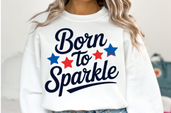 Born to sparkle svg | 4th of july Svg | Shirt Svg Product Image 1