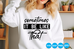 sometimes it be like that quotes SVG Product Image 2