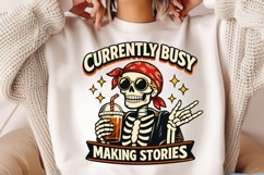 Currently Busy Making Stories Skeleton PNG Design Product Image 1