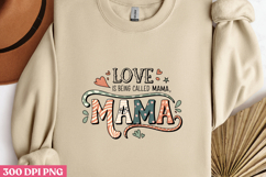 LOVE Being Called MAMA PNG, Mothers day Mom sublimation Product Image 3