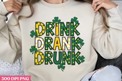 DRINK DRANK DRUNK PNG, ST PATRICKS DAY Drink Sublimation Product Image 1