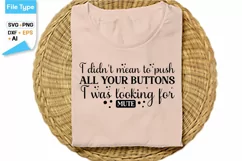 I Didnt Mean To Push All Your Buttons I Was Looking For Mute Product Image 2