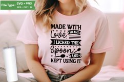 Made With Love Means I Licked The Spoon And Kept Using It Product Image 2