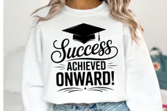 Success Achieved Onward svg | Graduation Svg | Shirt Svg Product Image 1