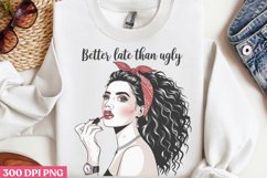 Better Late Than Ugly PNG, Funny Retro Girl sublimation PNG Product Image 2