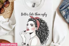 Better Late Than Ugly PNG, Funny Retro Girl sublimation PNG Product Image 2