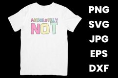 Colorful Absolute Not Humor Funny Sarcastic SVG Product Image 2