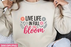 Live Life in Full Bloom PNG, Hello Spring Sublimation PNG Product Image 3
