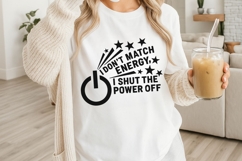 I Don't Match Energy, I Shut The Power Off Svg, Sassy Svg. Product Image 3