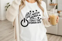 I Don't Match Energy, I Shut The Power Off Svg, Sassy Svg. Product Image 3