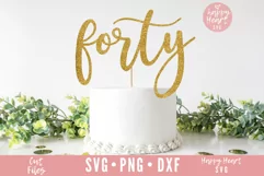 Forty Cake Topper SVG, 40th Birthday Cake Topper SVG Product Image 2