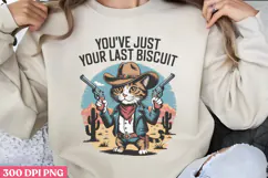 You've Just Your Last Biscuit PNG, Funny Animal Sublimation Product Image 1