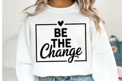 Be the change Svg Design | Svg Cut Files | Shirt Svg Product Image 1