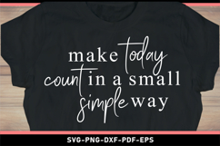 Make today count in a small simple way, Inspirational Quotes Product Image 2
