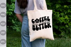 Coffee Makes Everything Better SVG Cut Files/ Coffee Quote Product Image 3