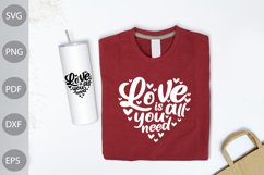 Love is all you need SVG Cut Files/ Valentine Quote SVG Product Image 3