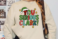 You Serious Clark Christmas Sublimation, Christmas Png Product Image 2