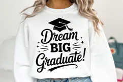 Dream Big Graduate svg | Graduation Svg | Shirt Svg Product Image 1