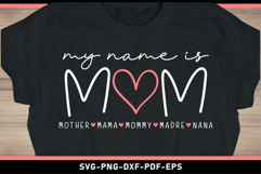 My name is mom mother mama mommy madre nana, Mom Shirt SVG Product Image 2