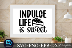 Indulge life is sweet SVG, Funny Kitchen SVG Product Image 2